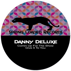 Danny Deluxe - Comin' Up for the Show