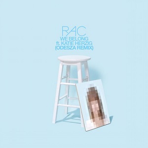 RAC  We Belong (ODESZA Remix)