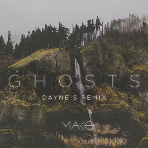 Mako  Ghosts (Dayne S Remix)