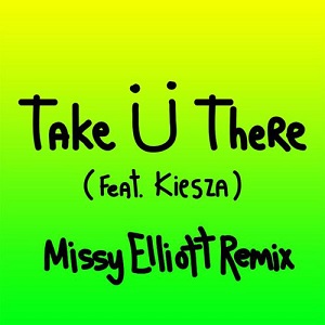 Jack U feat. Kiesza  Take U There (Missy Elliott Remix)