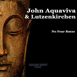 John Acquaviva & Lutzenkirchen  No Fear Rmxs