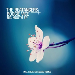 The Beatangers & Boogie Vice  Big Mouth EP