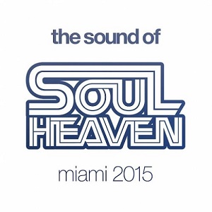 VA - The Sound Of Soul Heaven Miami 2015