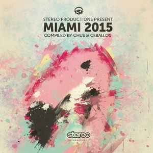 VA - Miami 2015 (Compiled by Chus & Ceballos) [Stereo Productions]
