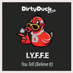 I.Y.F.F.E - You Tell (Believe it)(Original Mix)