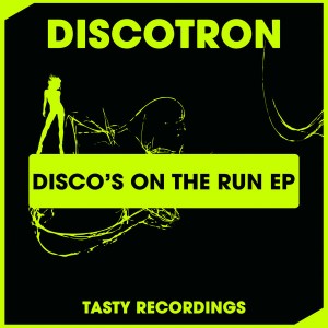 Discotron - Disco's On The Run