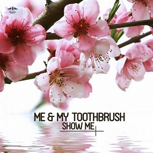 Me & My Toothbrush  Show Me