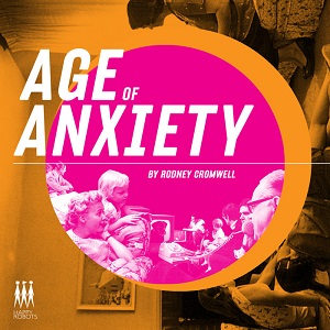 Rodney Cromwell  Age Of Anxiety