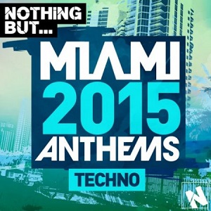 VA - Nothing But... Miami Techno 2015 [Nothing But]