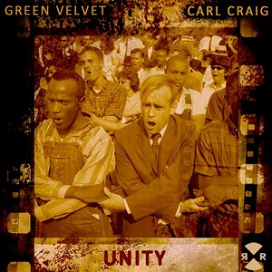 Carl Craig & Green Velvet  Unity