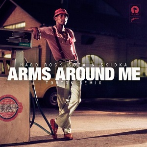 Hard Rock Sofa & Skikda  Arms Around Me (Tobtok Remix)