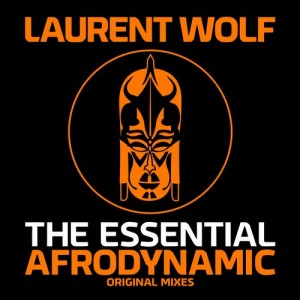 Laurent Wolf  The Essential Afrodynamic