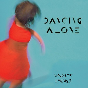 Magnetic Ensemble  Dancing Alone  EP