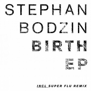 Stephan Bodzin  Birth EP