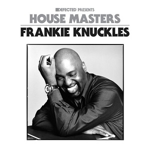 Defected Presents House Masters  Frankie Knuckles