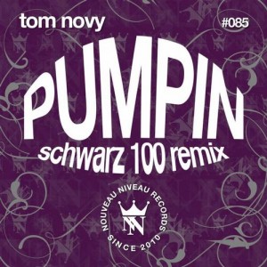 Tom Novy  Pumpin (Schwarz 100 Mix)