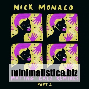 Nick Monaco  Mating Call Remixes (Pt 2)