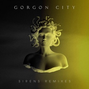 Gorgon City  Sirens (Remixes)
