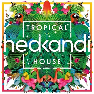 VA - Hed Kandi Tropical House 2015