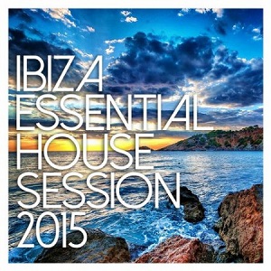 VA - Ibiza Essential House Session 2015