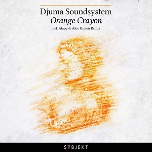 Djuma Soundsystem  Orange Crayon
