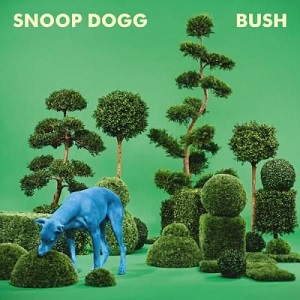 Snoop Dogg  Bush [ALBUM]