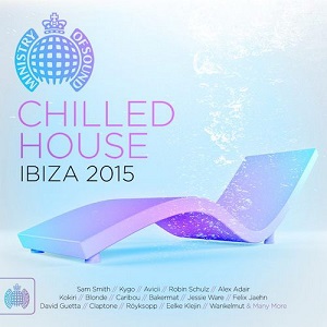 VA - Chilled House Ibiza 2015: Ministry Of Sound