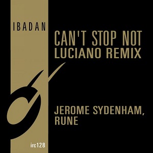 Jerome Sydenham, Rune RK  Cant Stop Not U Luciano Remix