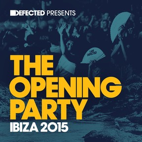 VA - Defected presents - The Opening Party Ibiza 2015