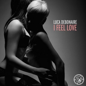 Luca Debonaire - I Feel Love 