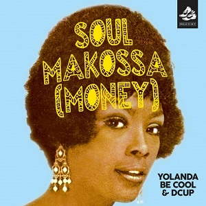 DCUP & Yolanda Be Cool  Soul Makossa (Money)