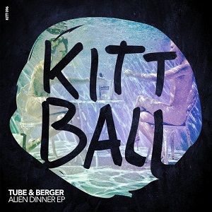 Tube & Berger  Alien Dinner EP