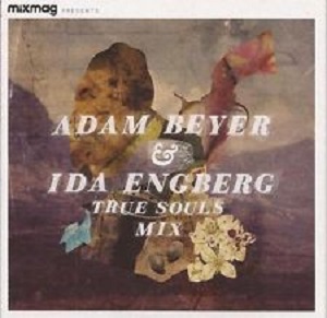 Adam Beyer & Ida Engberg  Mixmag Presents: True Souls Mix