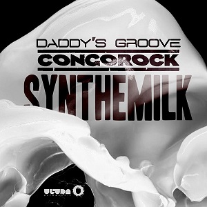 Daddy's Groove & Congorock  Synthemilk