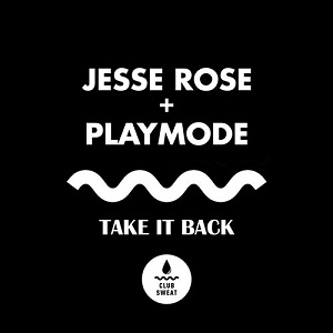 Jesse Rose, Playmode  Take It Back