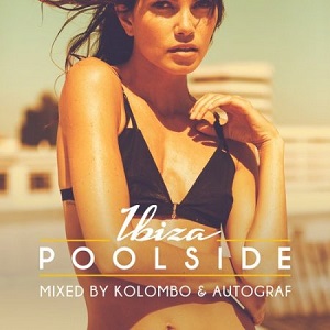 Poolside Ibiza 2015 (Mixed By Kolombo & Autograf)