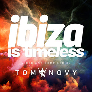 VA - Ibiza Is Timeless. Mixed by TOM NOVY (2015) 