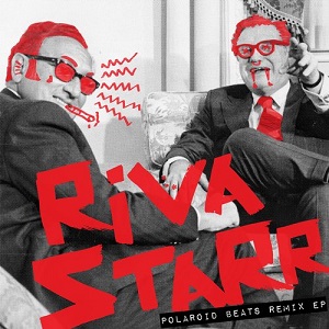 Riva Starr  Polaroid Beats Remix EP