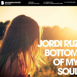 Jordi Ruz  Bottom Of My Soul