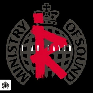 VA - Ministry Of Sound: I Am Raver (2015)
