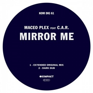 Maceo Plex, C.A.R  Mirror Me