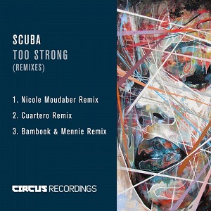 Scuba  Too Strong (remixes)