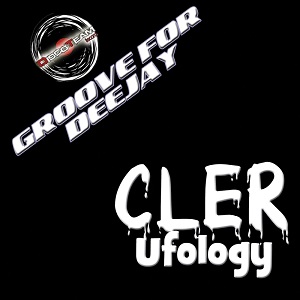 Cler  Ufology (Groove For Deejay)