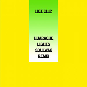 Hot Chip  Huarache Lights (Soulwax Remix)