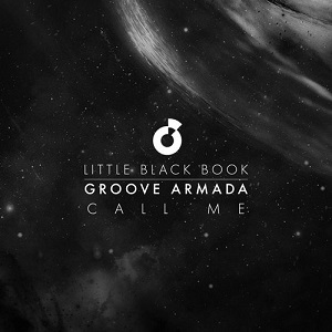 Groove Armada  Call Me (Little Black Book)