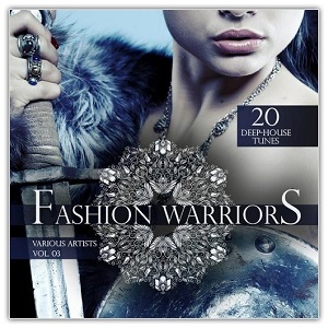 VA-Fashion Warriors Vol 3 20 Deep-House Tunes (2015)