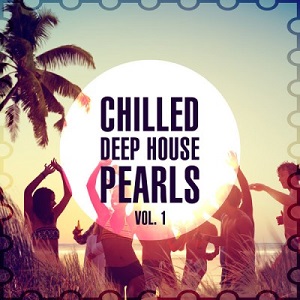 VA-Chilled Deep House Pearls, Vol. 1 (2015)
