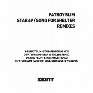 Fatboy Slim  Star 69 / Song For Shelter (Remixes)