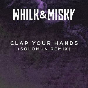 Whilk & Misky  Clap Your Hands (Solomun Remix)