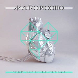 Mauro Picotto  From Heart To Techno